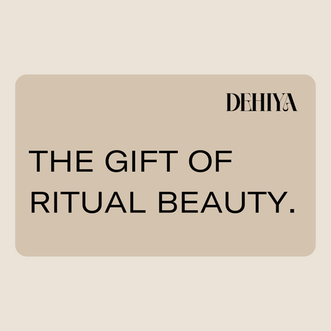 DEHIYA: The Gift of Ritual Beauty